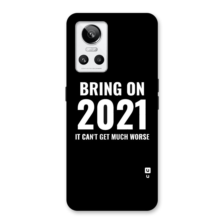 Bring On 2021 Back Case for Realme GT Neo 3