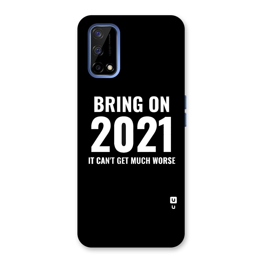 Bring On 2021 Back Case for Realme Narzo 30 Pro