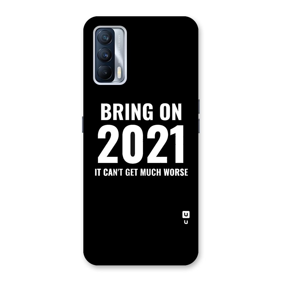 Bring On 2021 Back Case for Realme X7