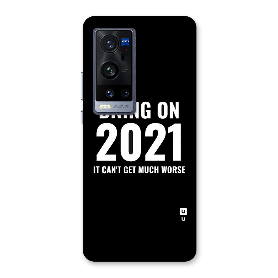 Bring On 2021 Back Case for Vivo X60 Pro Plus