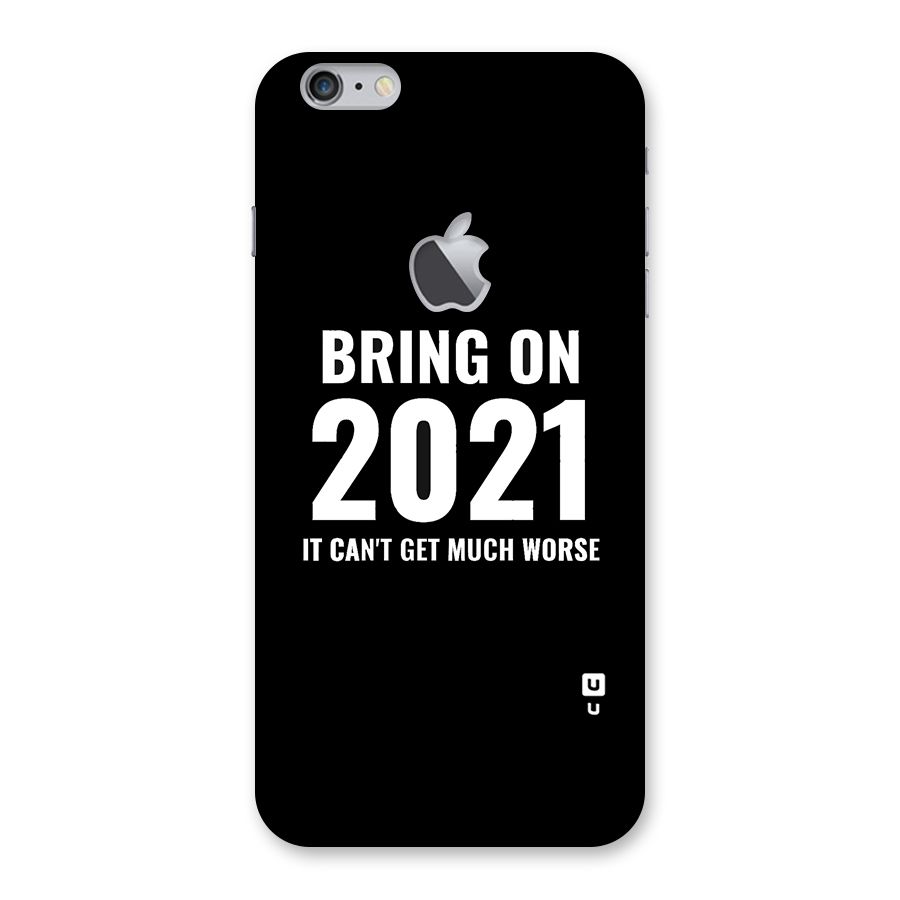 Bring On 2021 Back Case for iPhone 6 Plus 6S Plus Logo Cut
