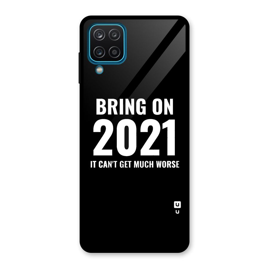 Bring On 2021 Glass Back Case for Galaxy A12