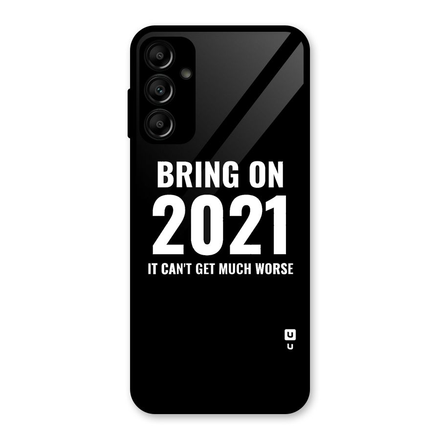 Bring On 2021 Glass Back Case for Galaxy A14 5G