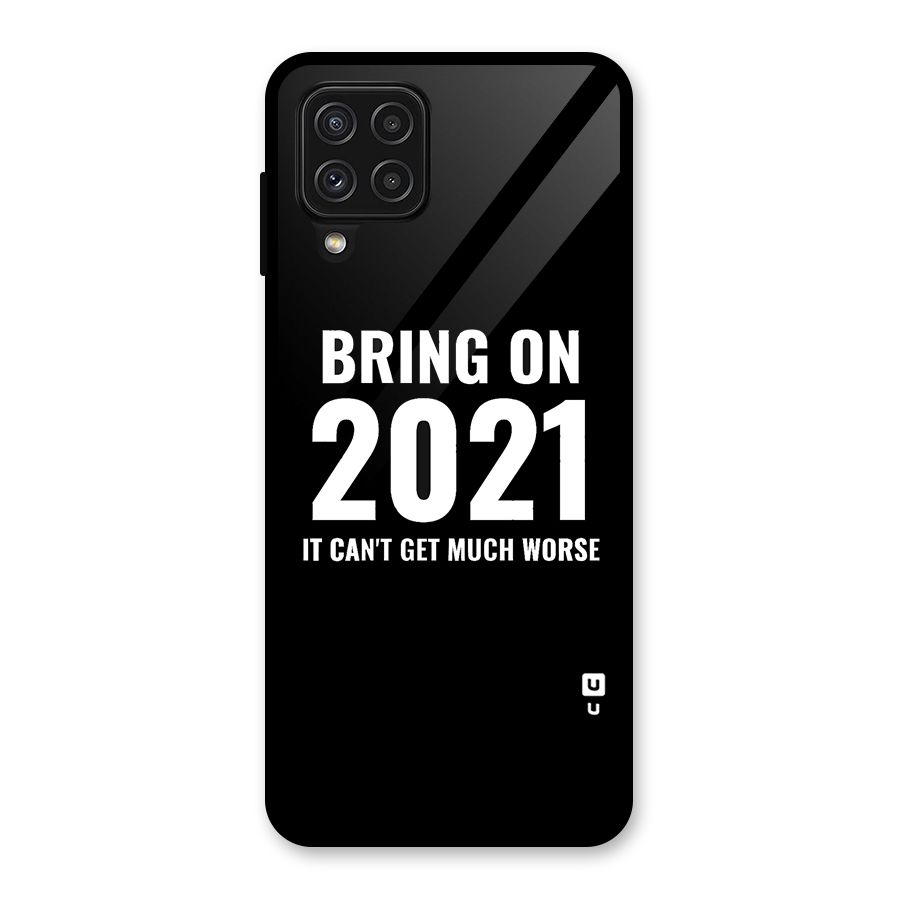 Bring On 2021 Glass Back Case for Galaxy A22 4G