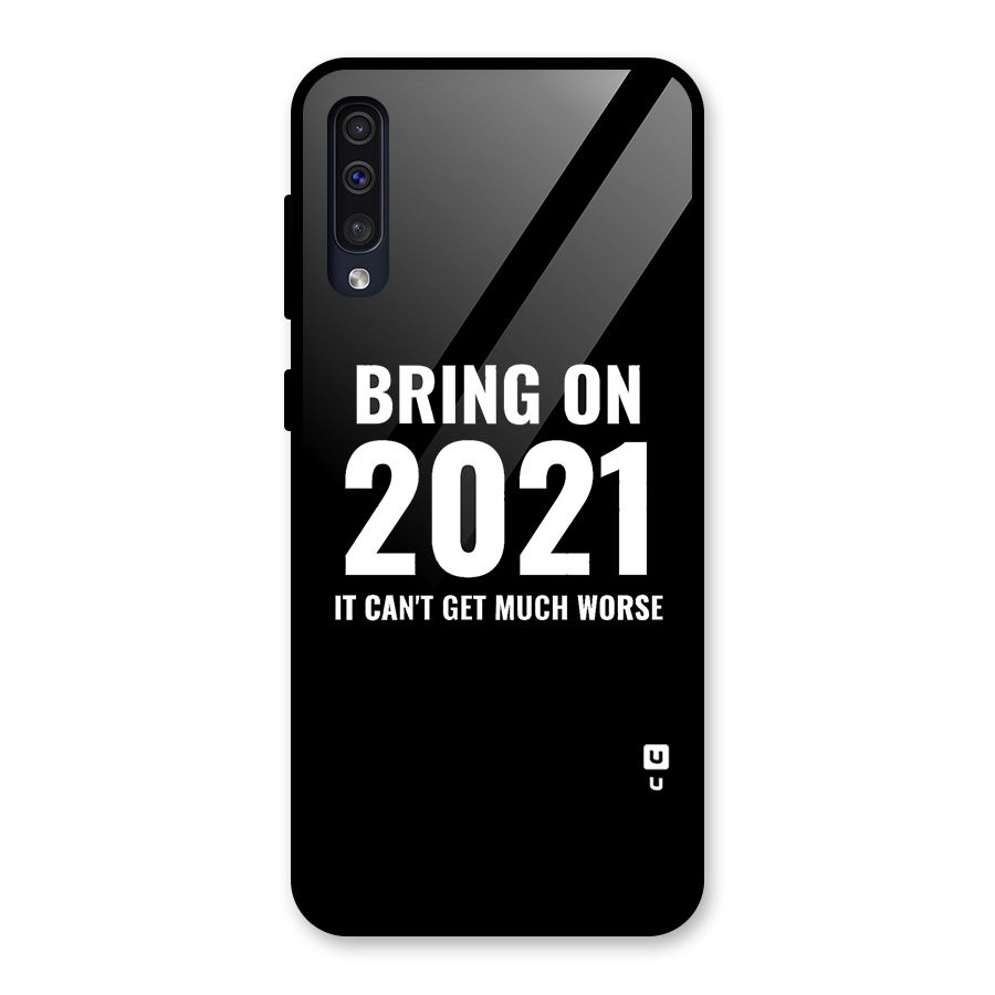 Bring On 2021 Glass Back Case for Galaxy A50