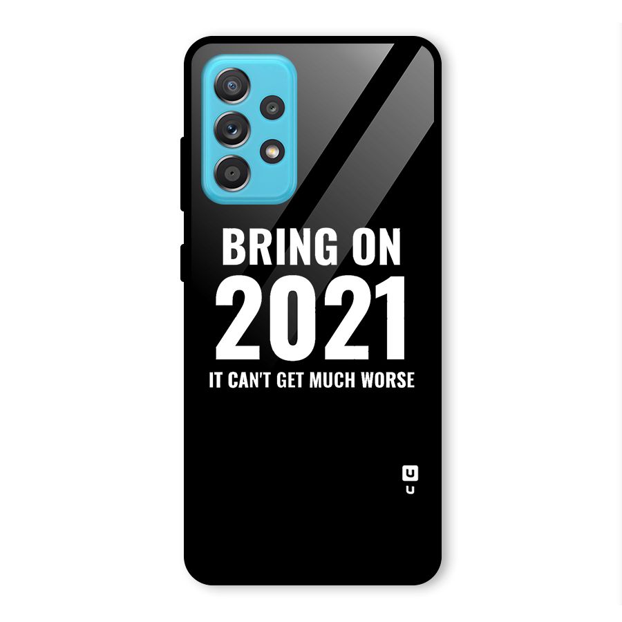 Bring On 2021 Glass Back Case for Galaxy A52