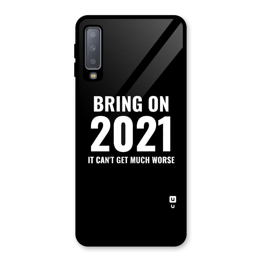 Bring On 2021 Glass Back Case for Galaxy A7 (2018)