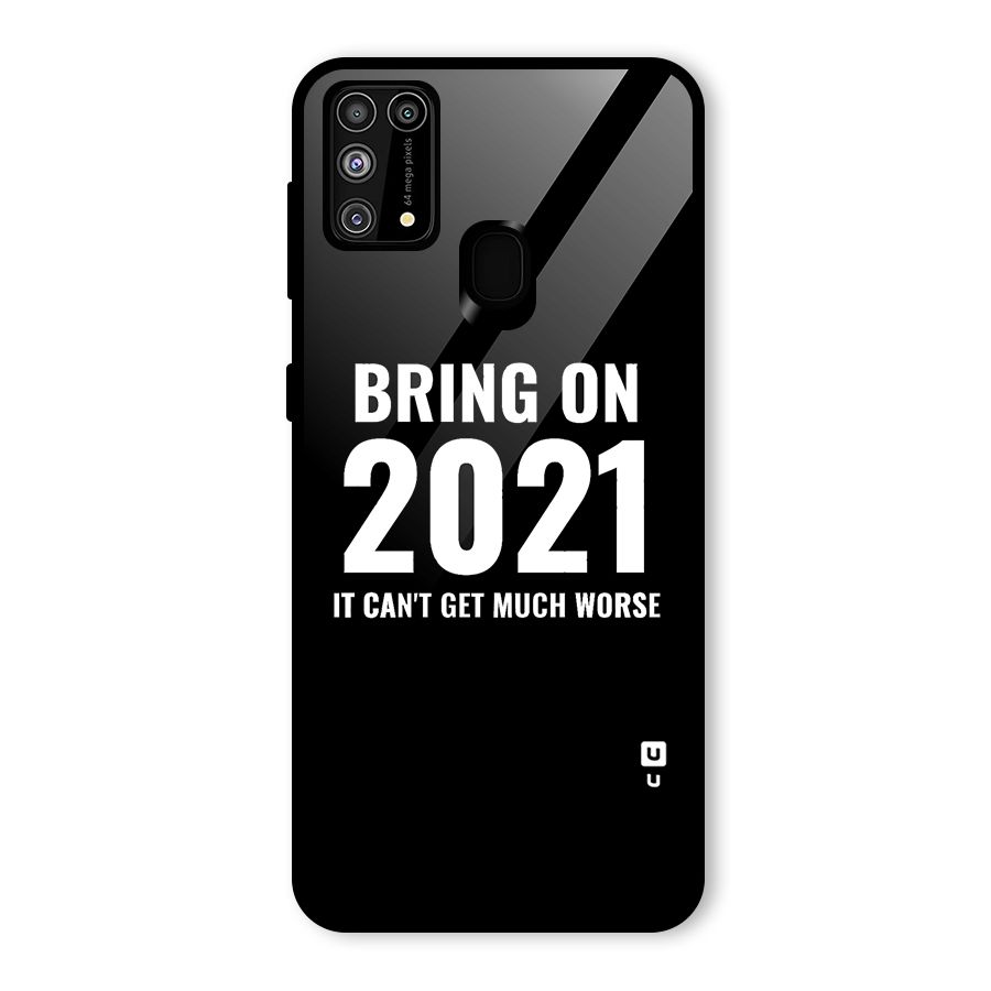 Bring On 2021 Glass Back Case for Galaxy M31