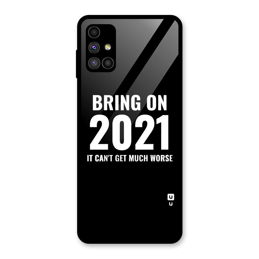 Bring On 2021 Glass Back Case for Galaxy M51