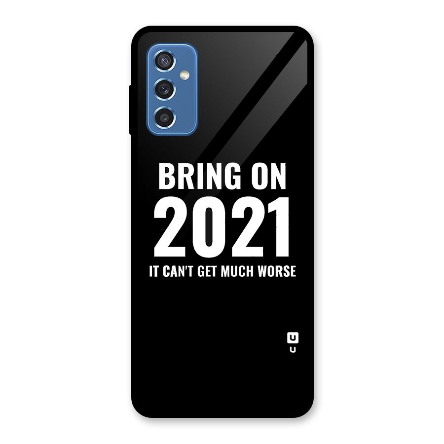 Bring On 2021 Glass Back Case for Galaxy M52 5G