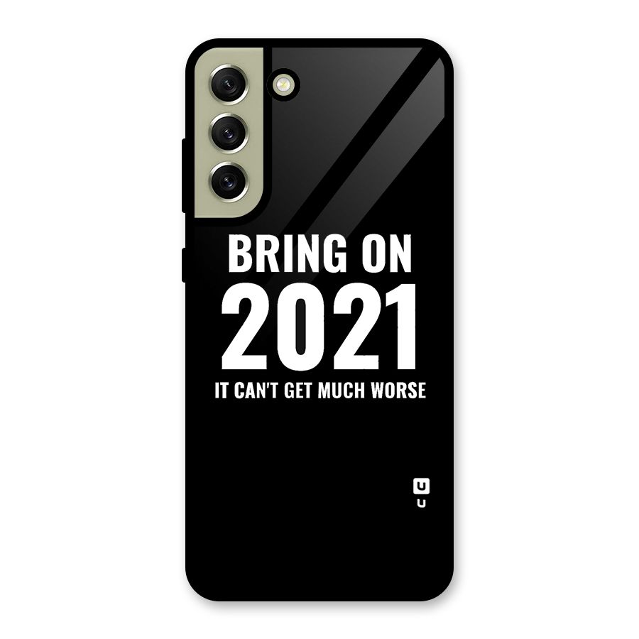 Bring On 2021 Glass Back Case for Galaxy S21 FE 5G