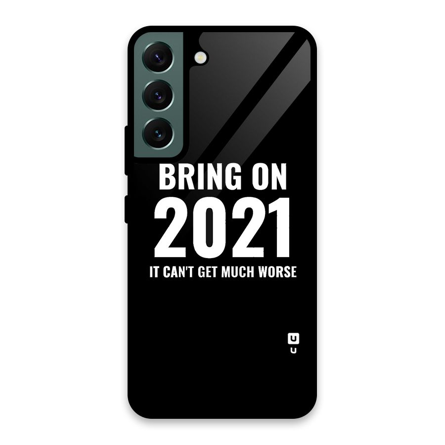 Bring On 2021 Glass Back Case for Galaxy S22 5G