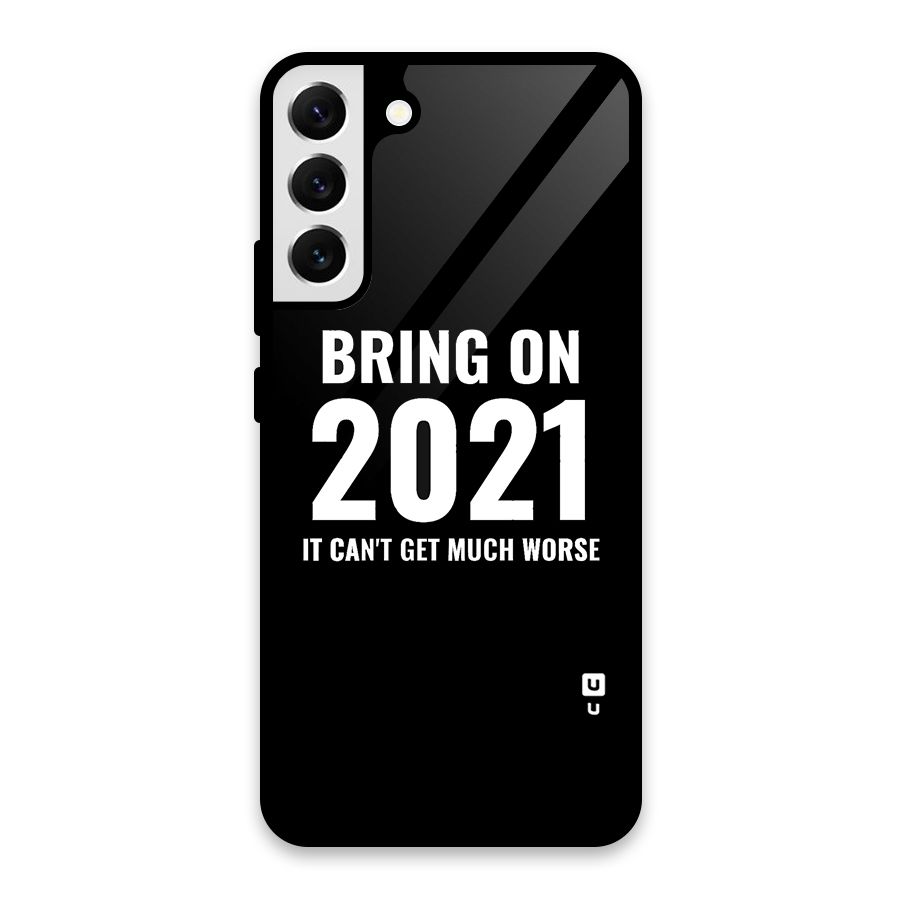 Bring On 2021 Glass Back Case for Galaxy S22 Plus 5G