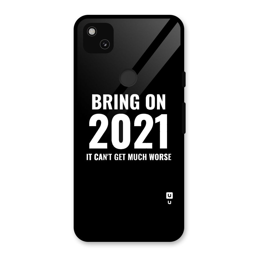 Bring On 2021 Glass Back Case for Google Pixel 4a