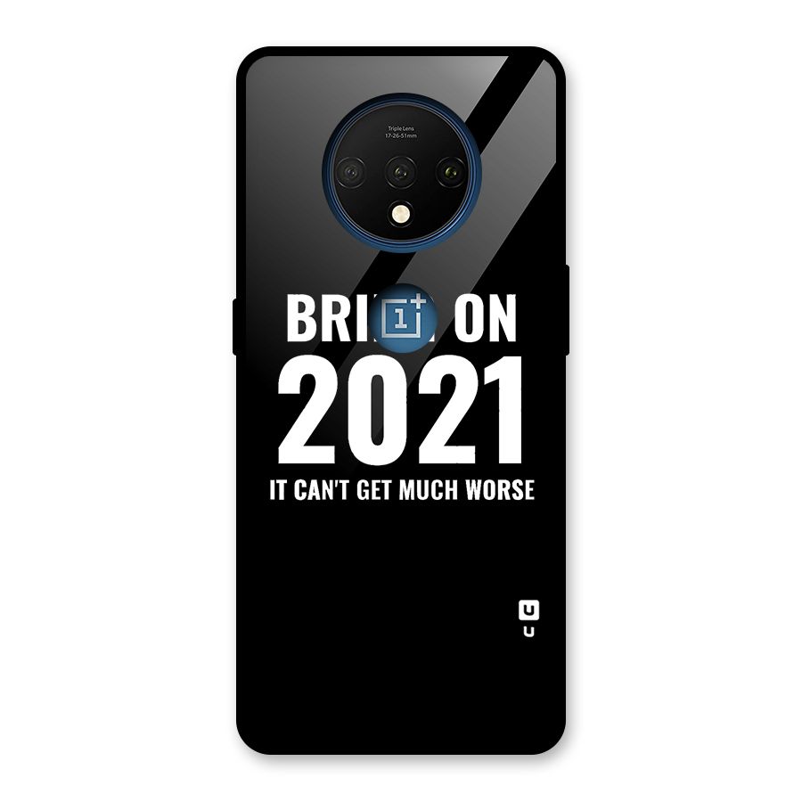 Bring On 2021 Glass Back Case for OnePlus 7T