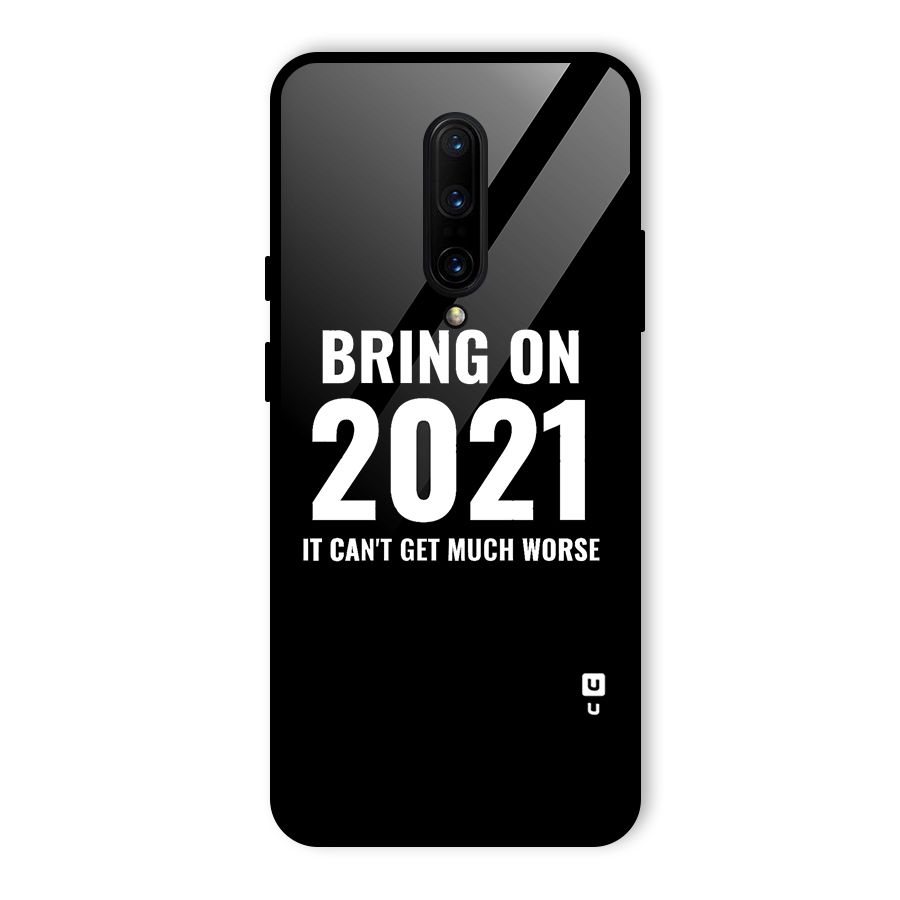 Bring On 2021 Glass Back Case for OnePlus 7 Pro