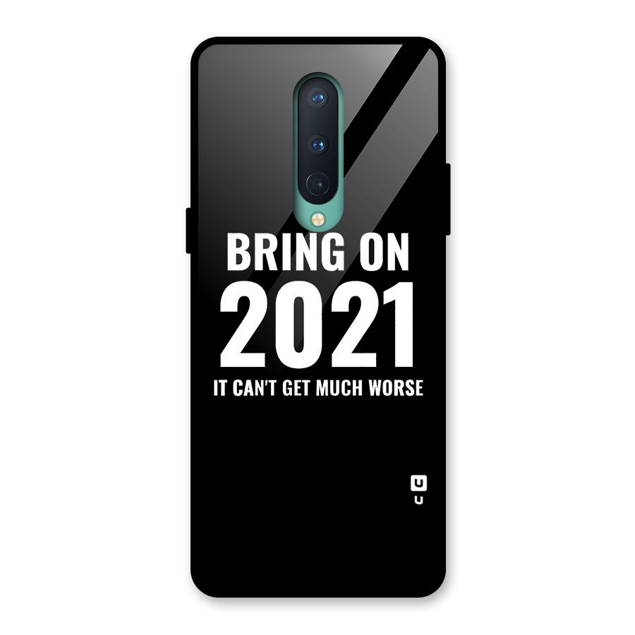 Bring On 2021 Glass Back Case for OnePlus 8