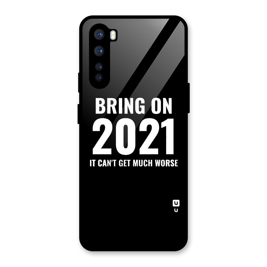 Bring On 2021 Glass Back Case for OnePlus Nord