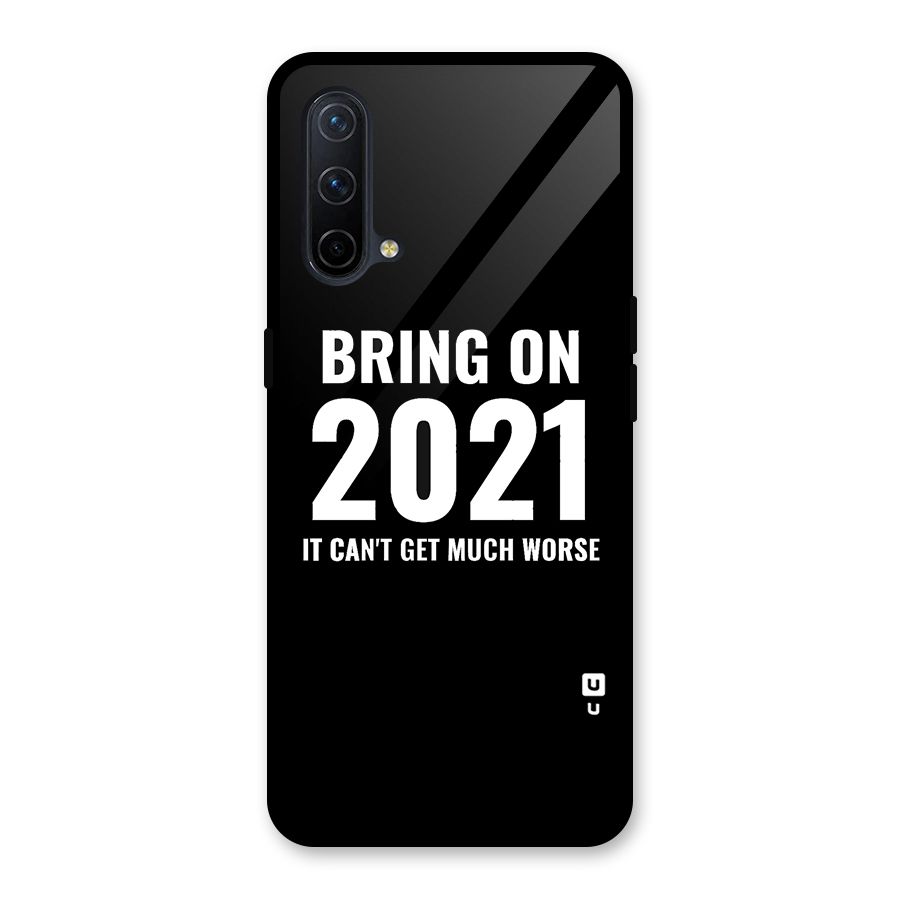 Bring On 2021 Glass Back Case for OnePlus Nord CE 5G
