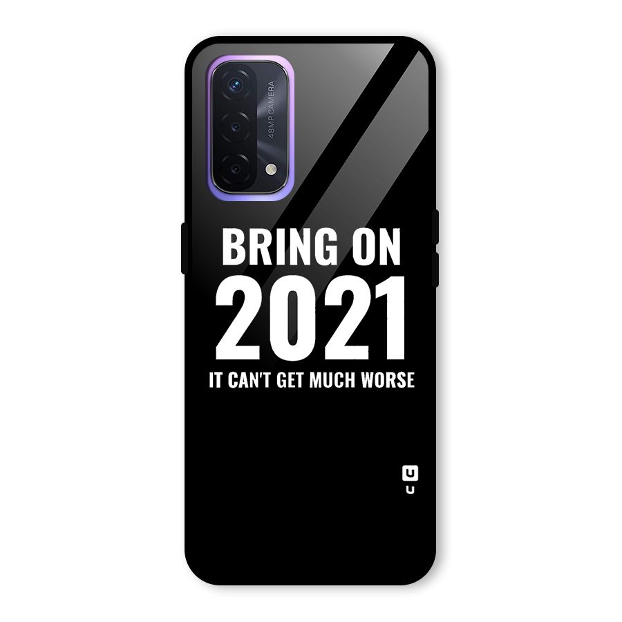 Bring On 2021 Glass Back Case for Oppo A74 5G