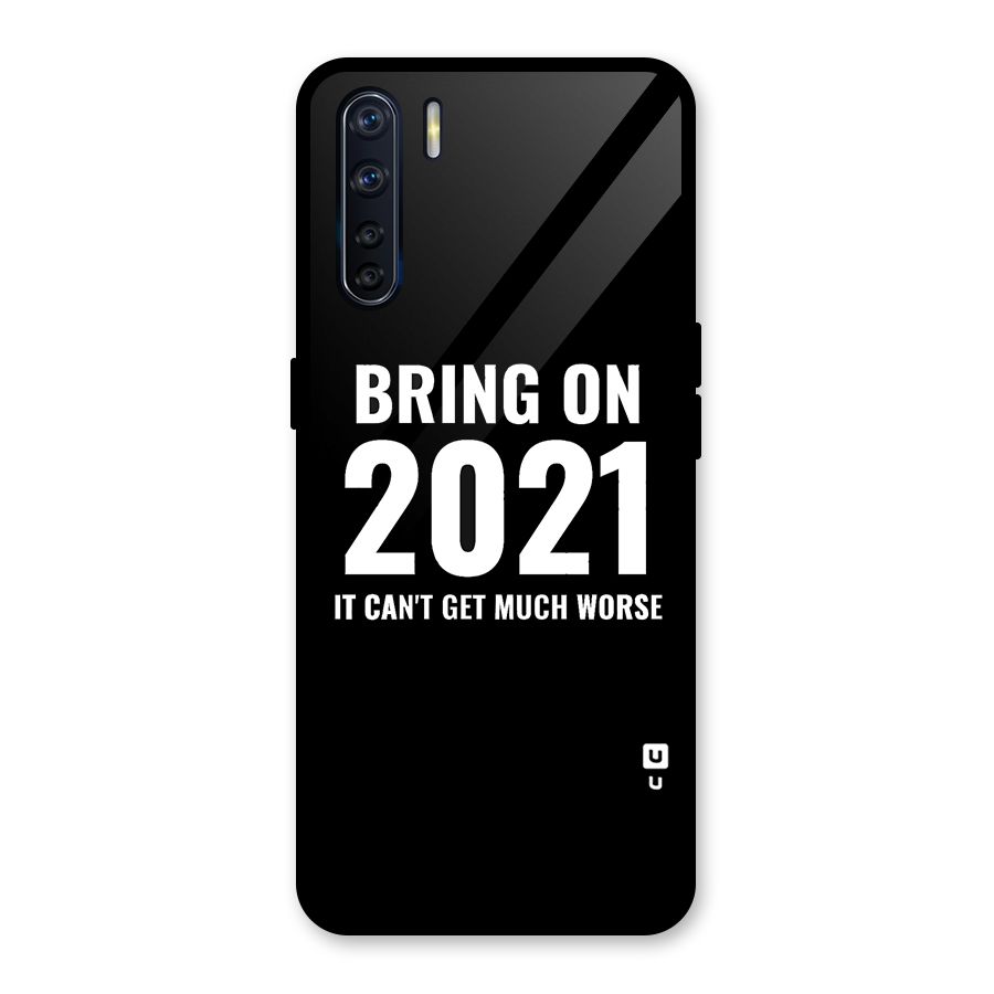 Bring On 2021 Glass Back Case for Oppo F15