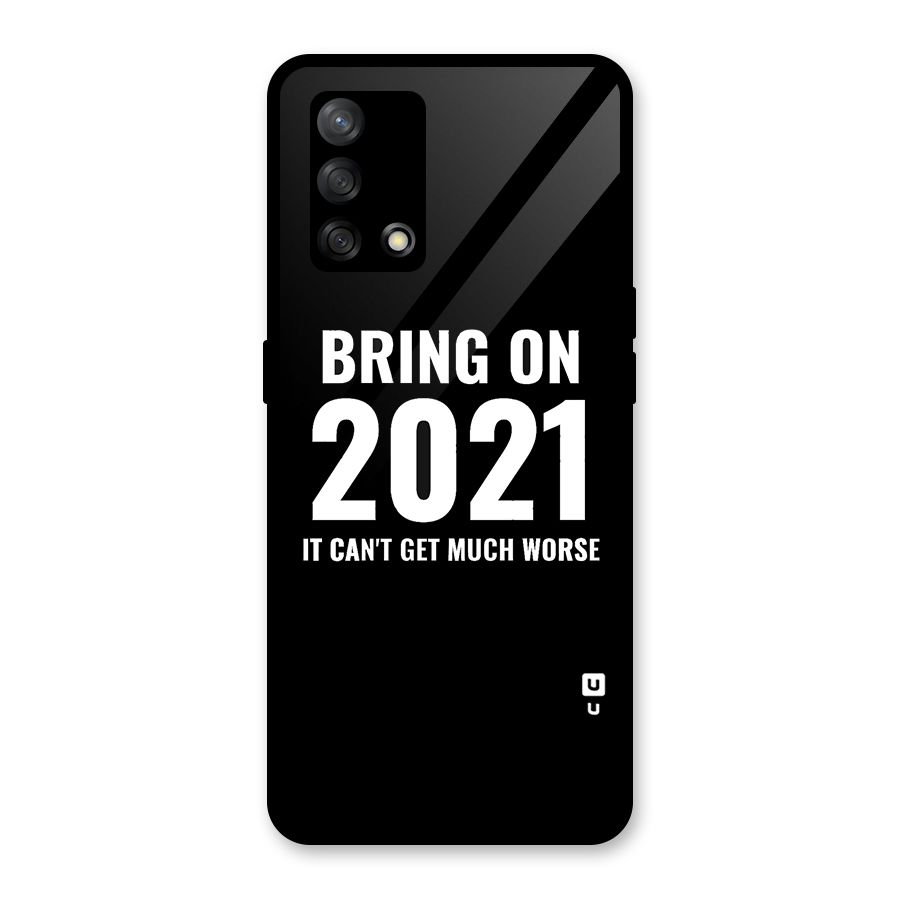 Bring On 2021 Glass Back Case for Oppo F19