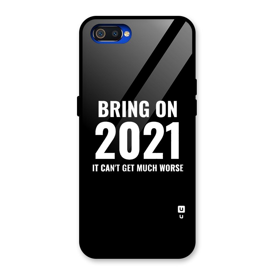 Bring On 2021 Glass Back Case for Realme C2