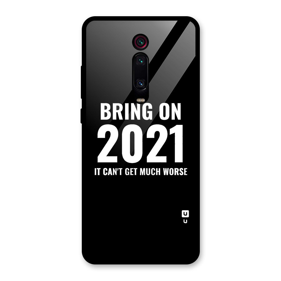 Bring On 2021 Glass Back Case for Redmi K20 Pro