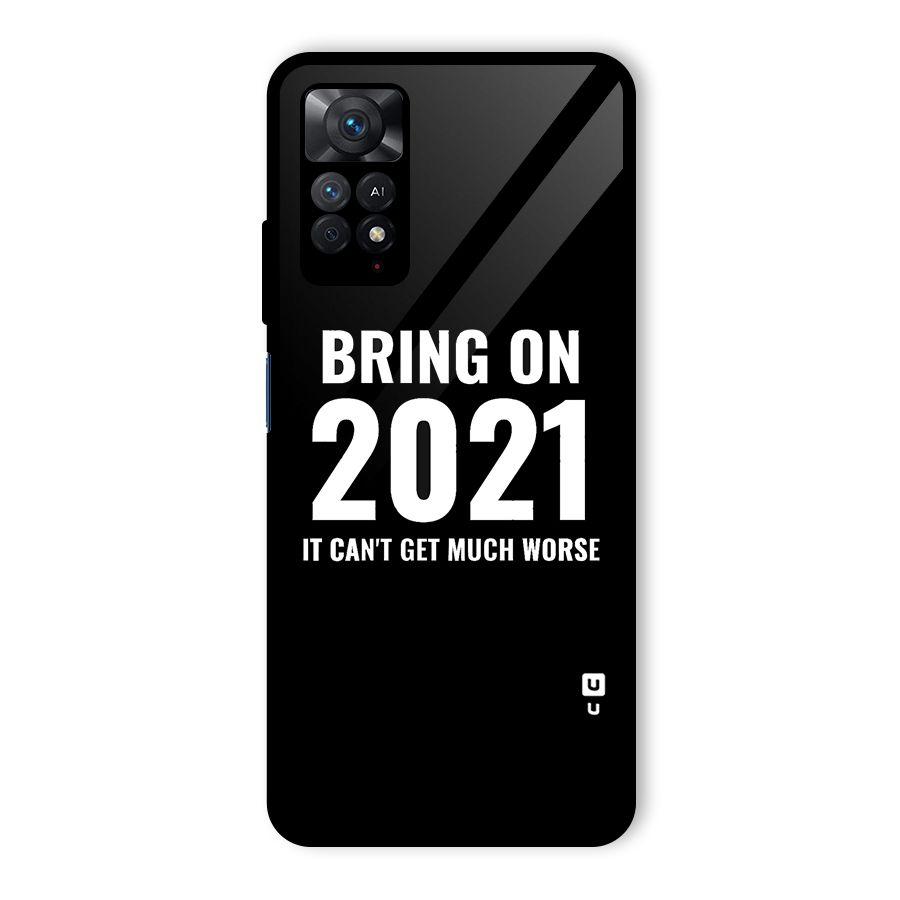 Bring On 2021 Glass Back Case for Redmi Note 11 Pro