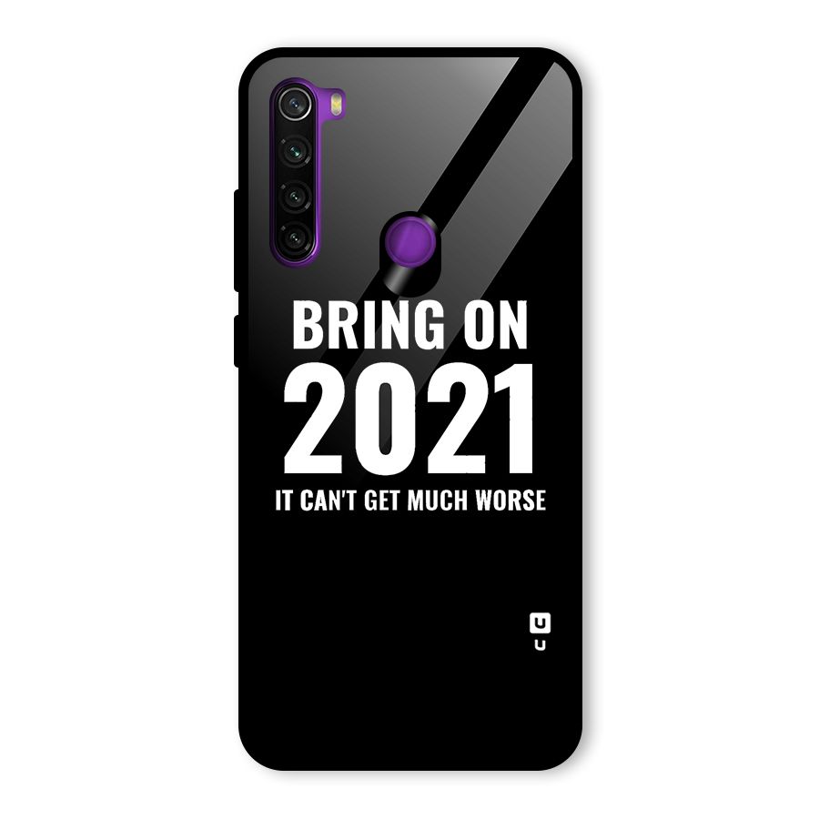 Bring On 2021 Glass Back Case for Redmi Note 8