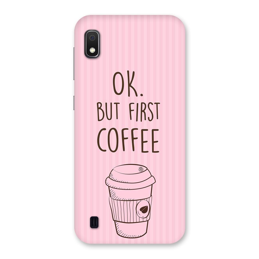 But First Coffee (Pink) Back Case for Galaxy A10