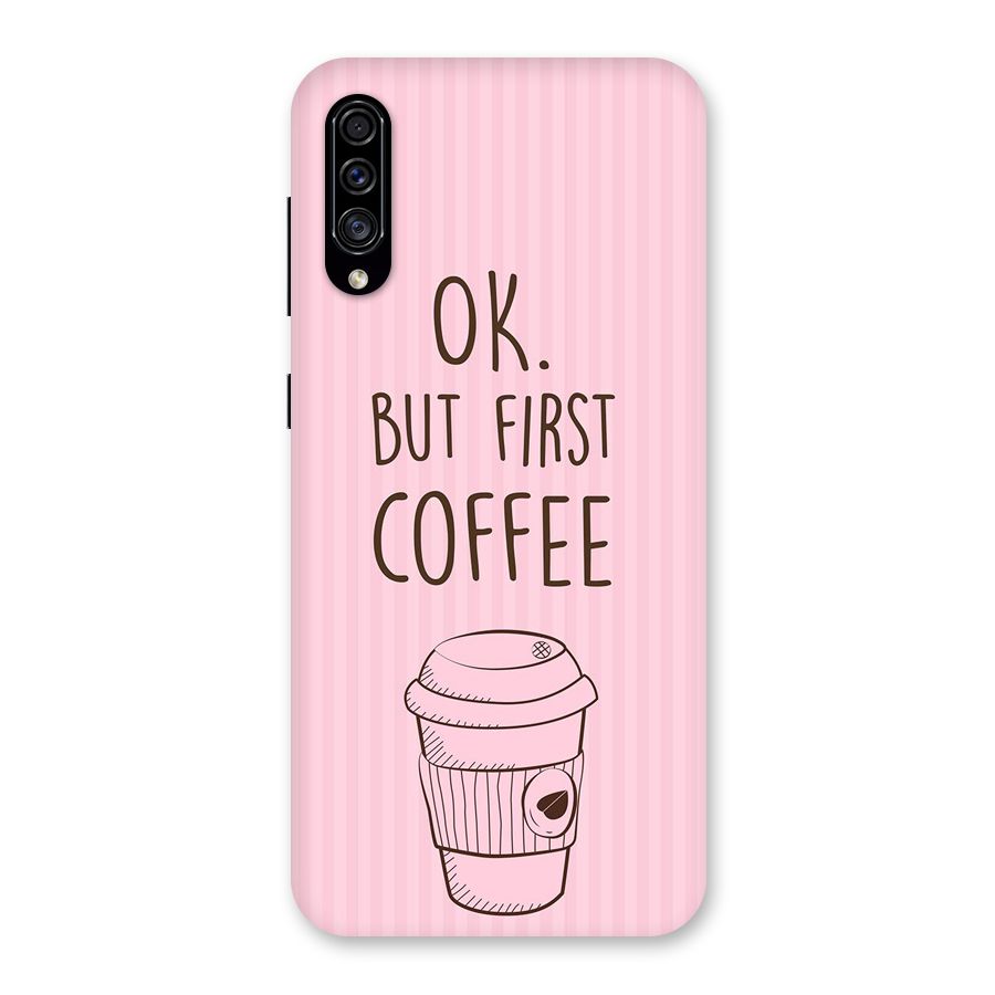 But First Coffee (Pink) Back Case for Galaxy A30s