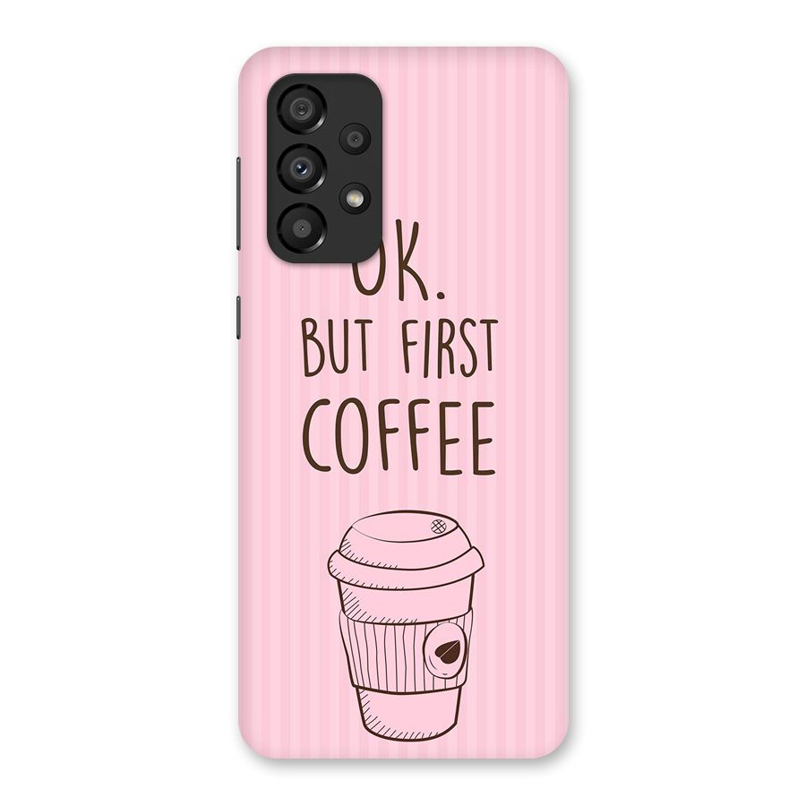 But First Coffee (Pink) Back Case for Galaxy A33 5G