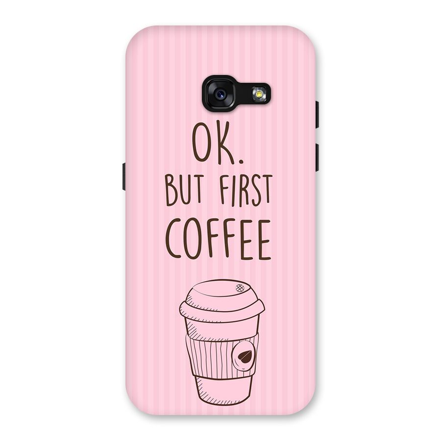 But First Coffee (Pink) Back Case for Galaxy A3 (2017)