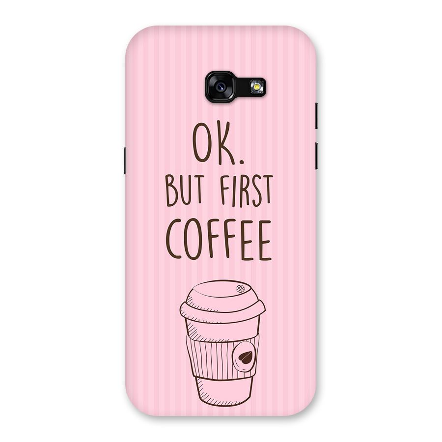 But First Coffee (Pink) Back Case for Galaxy A5 2017