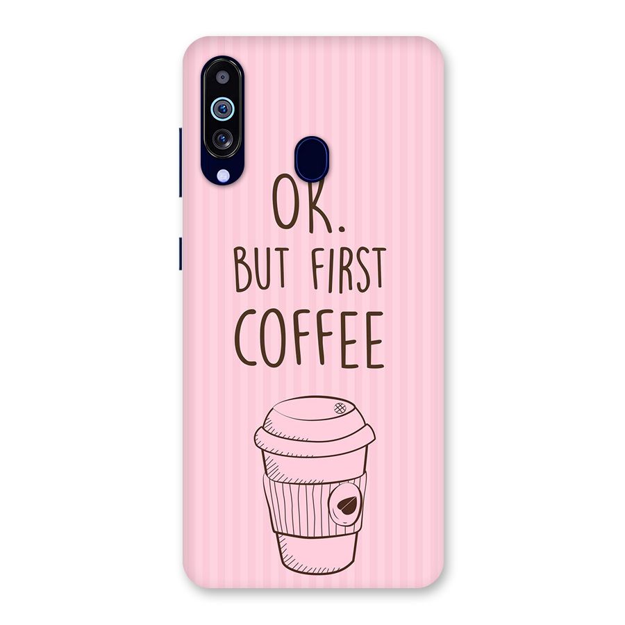 But First Coffee (Pink) Back Case for Galaxy A60