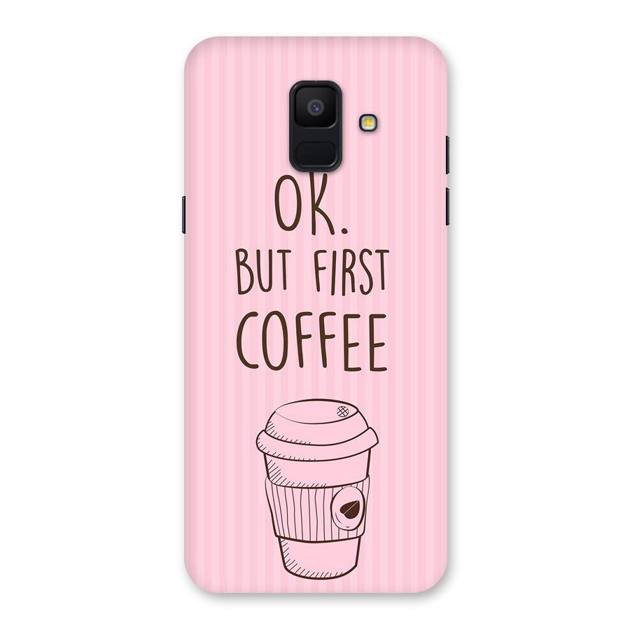But First Coffee (Pink) Back Case for Galaxy A6 (2018)