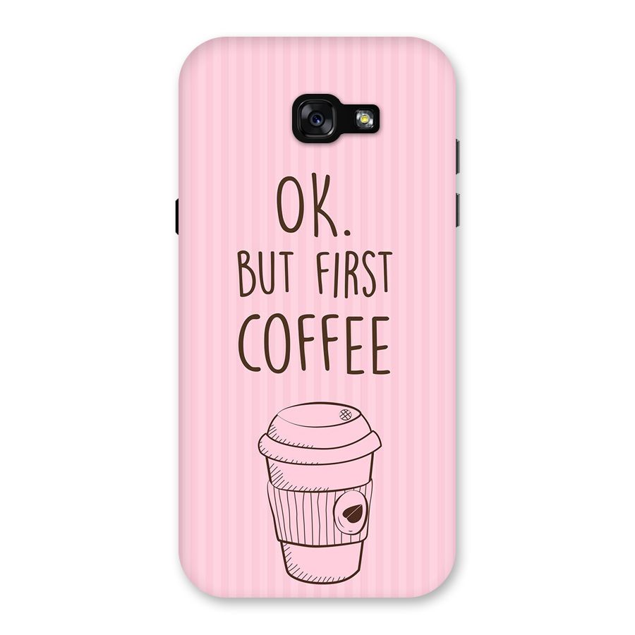 But First Coffee (Pink) Back Case for Galaxy A7 (2017)