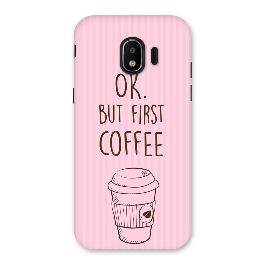 But First Coffee (Pink) Back Case for Galaxy J2 Pro 2018