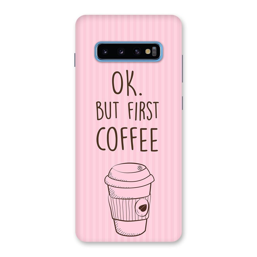 But First Coffee (Pink) Back Case for Galaxy S10 Plus