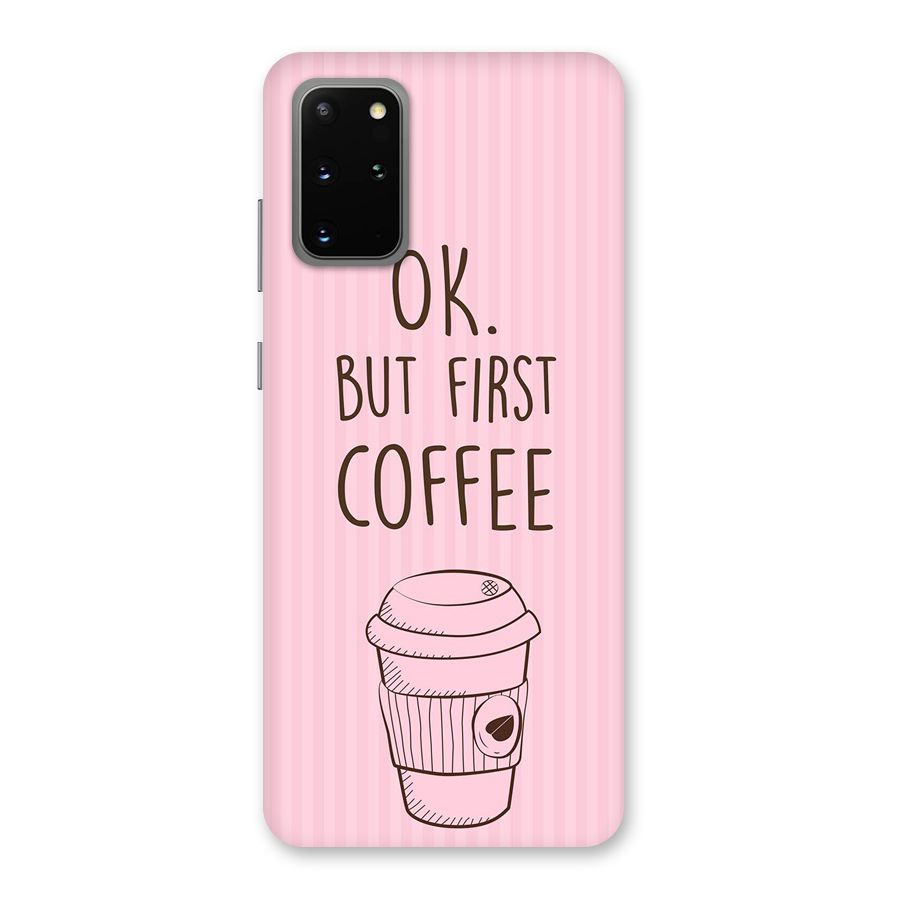 But First Coffee (Pink) Back Case for Galaxy S20 Plus