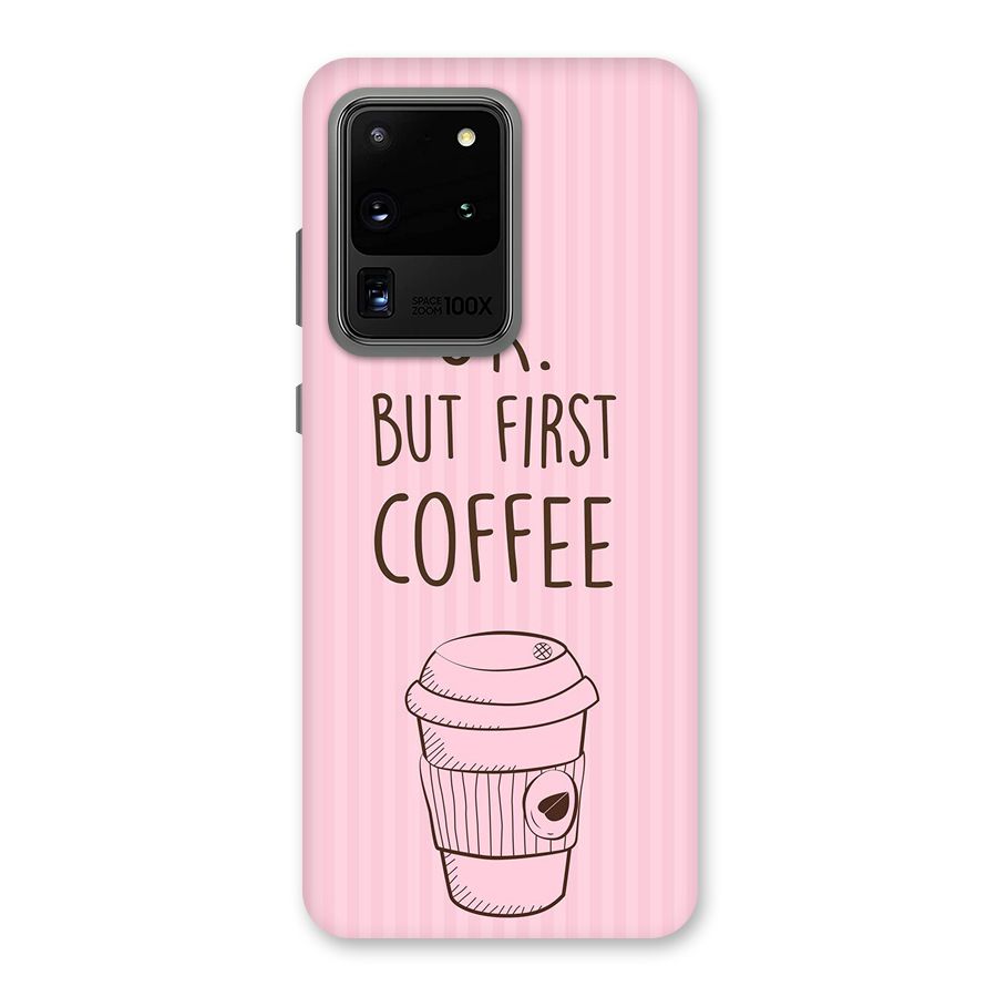But First Coffee (Pink) Back Case for Galaxy S20 Ultra