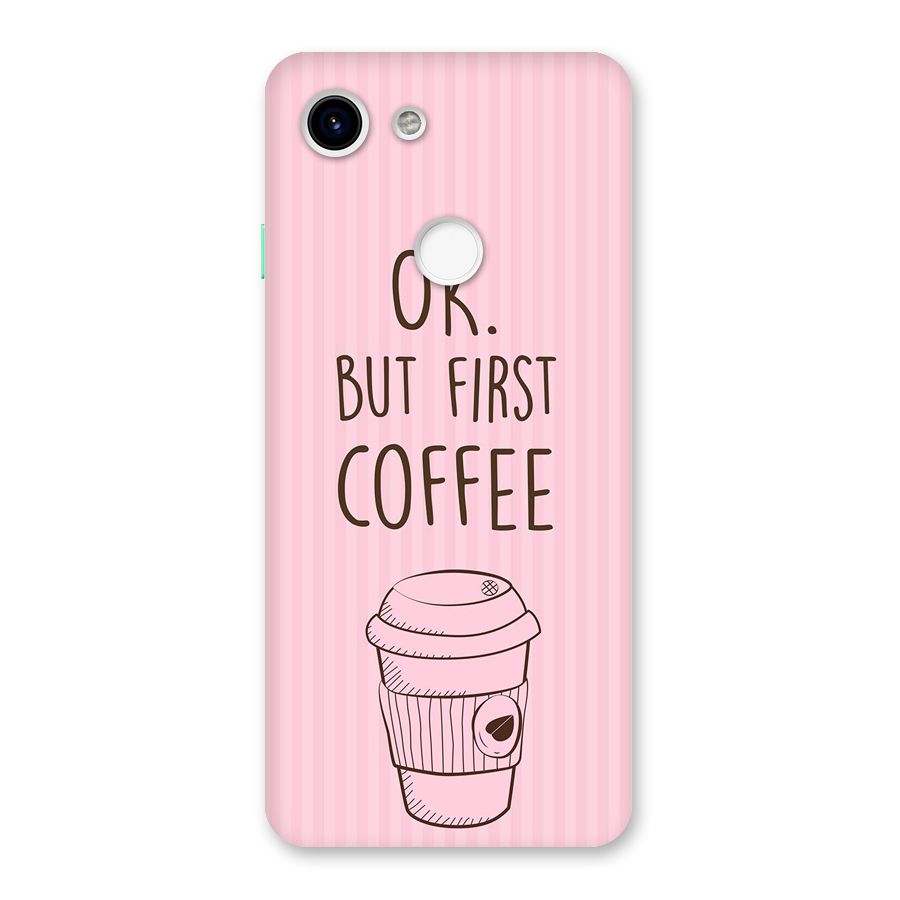 But First Coffee (Pink) Back Case for Google Pixel 3