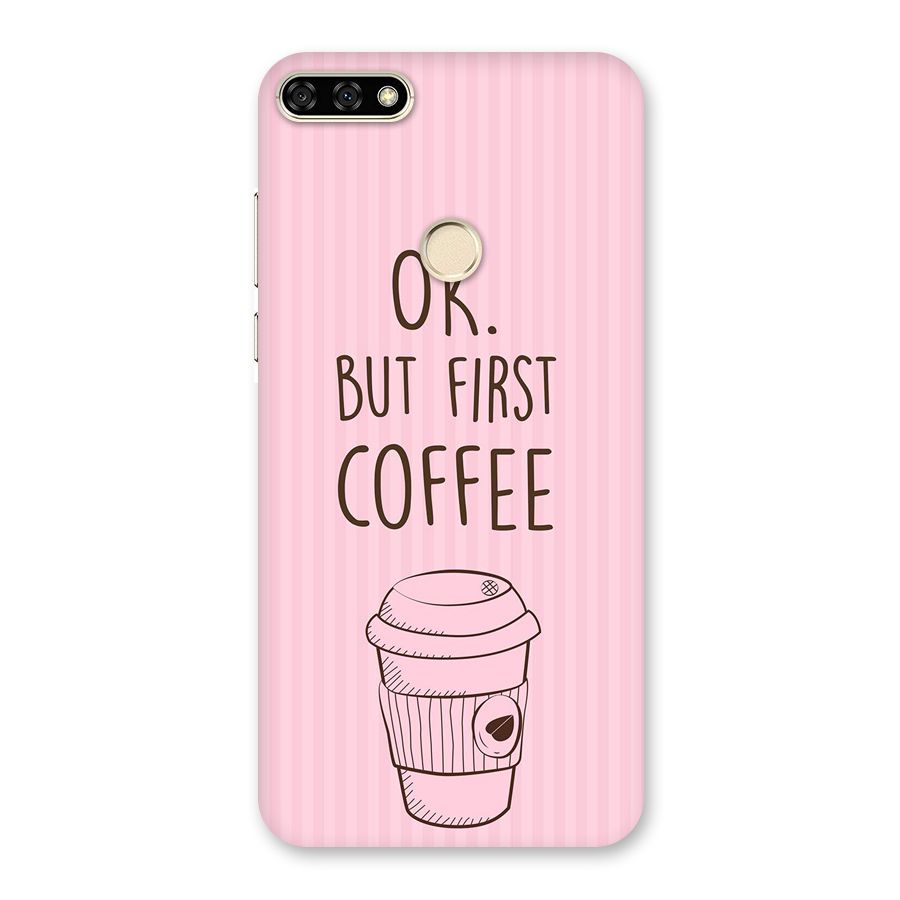 But First Coffee (Pink) Back Case for Honor 7A