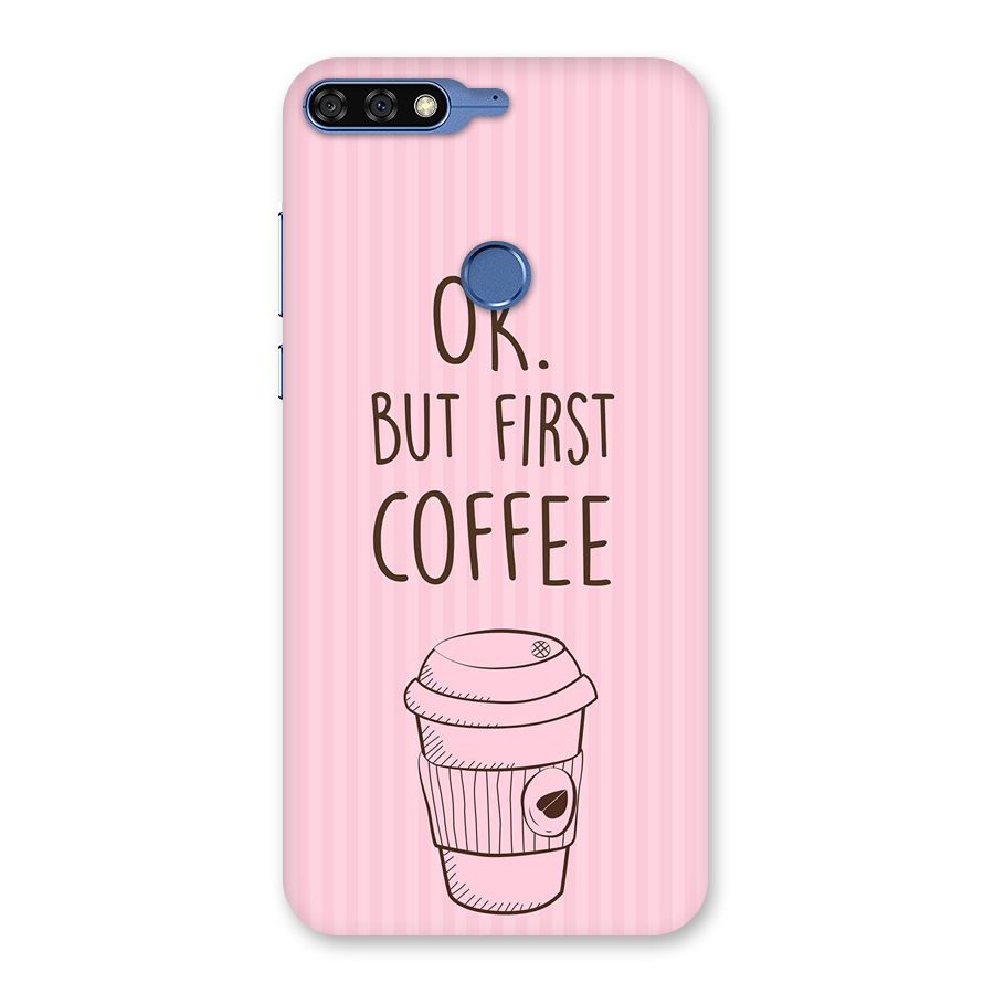 But First Coffee (Pink) Back Case for Honor 7C