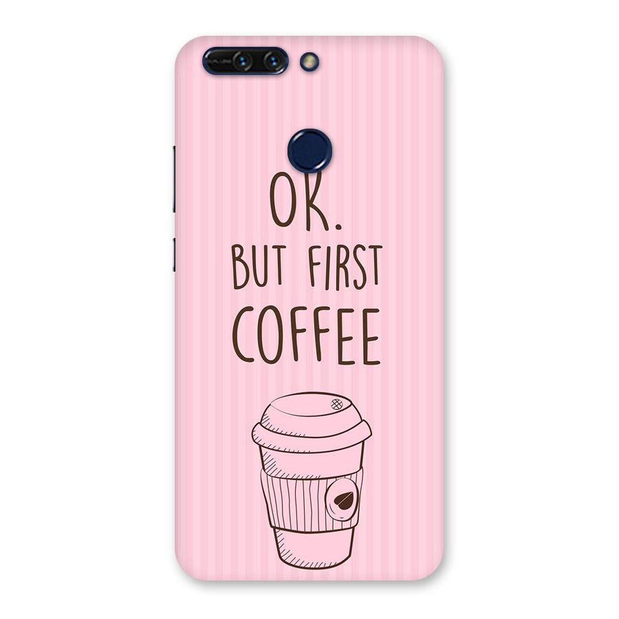 But First Coffee (Pink) Back Case for Honor 8 Pro