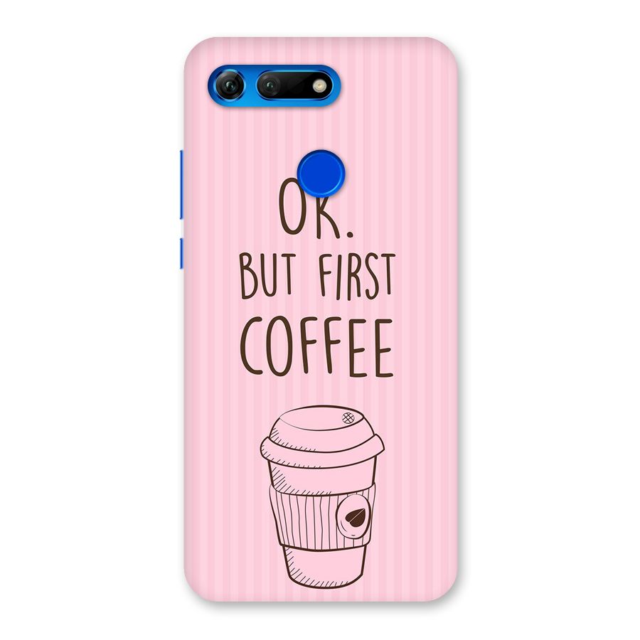 But First Coffee (Pink) Back Case for Honor View 20
