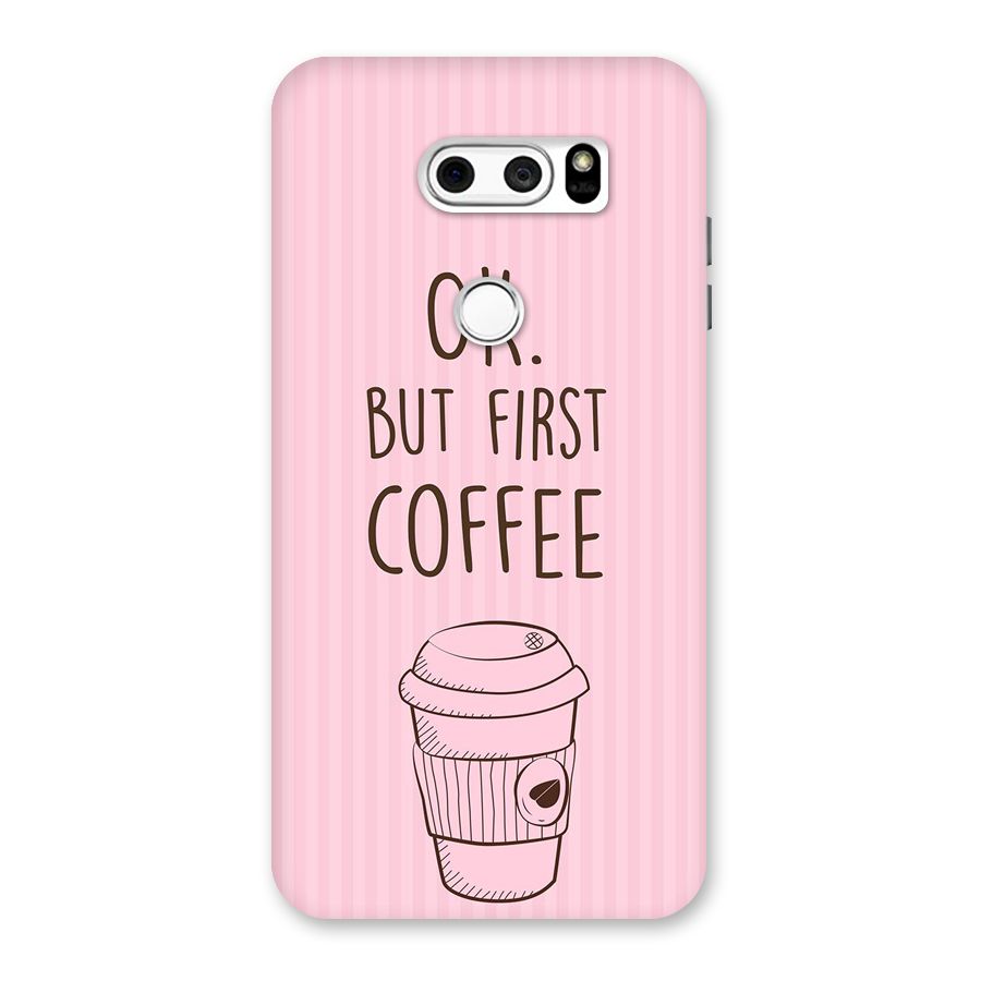 But First Coffee (Pink) Back Case for LG V30