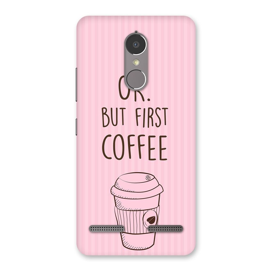 But First Coffee (Pink) Back Case for Lenovo K6