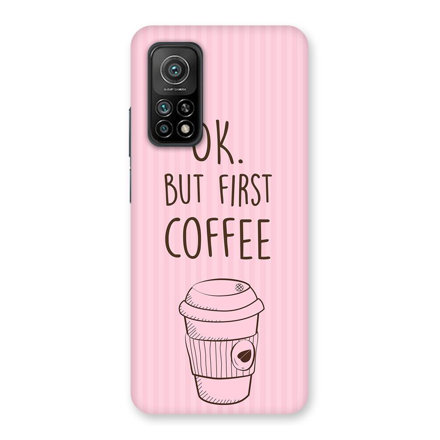 But First Coffee (Pink) Back Case for Mi 10T 5G